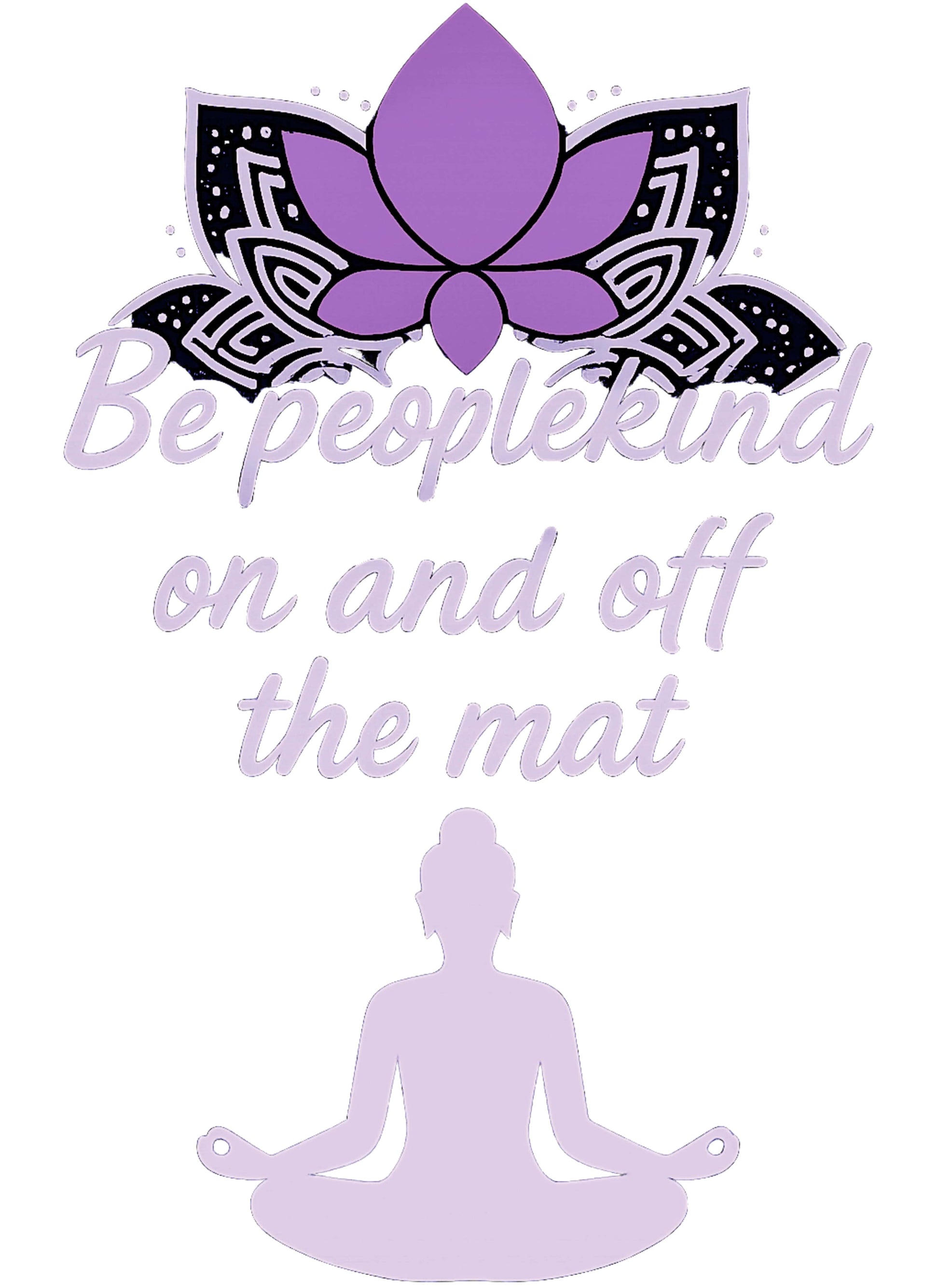 Purple lotus yoga design with the phrase ‘Be peoplekind on and off the mat’ and meditating silhouette