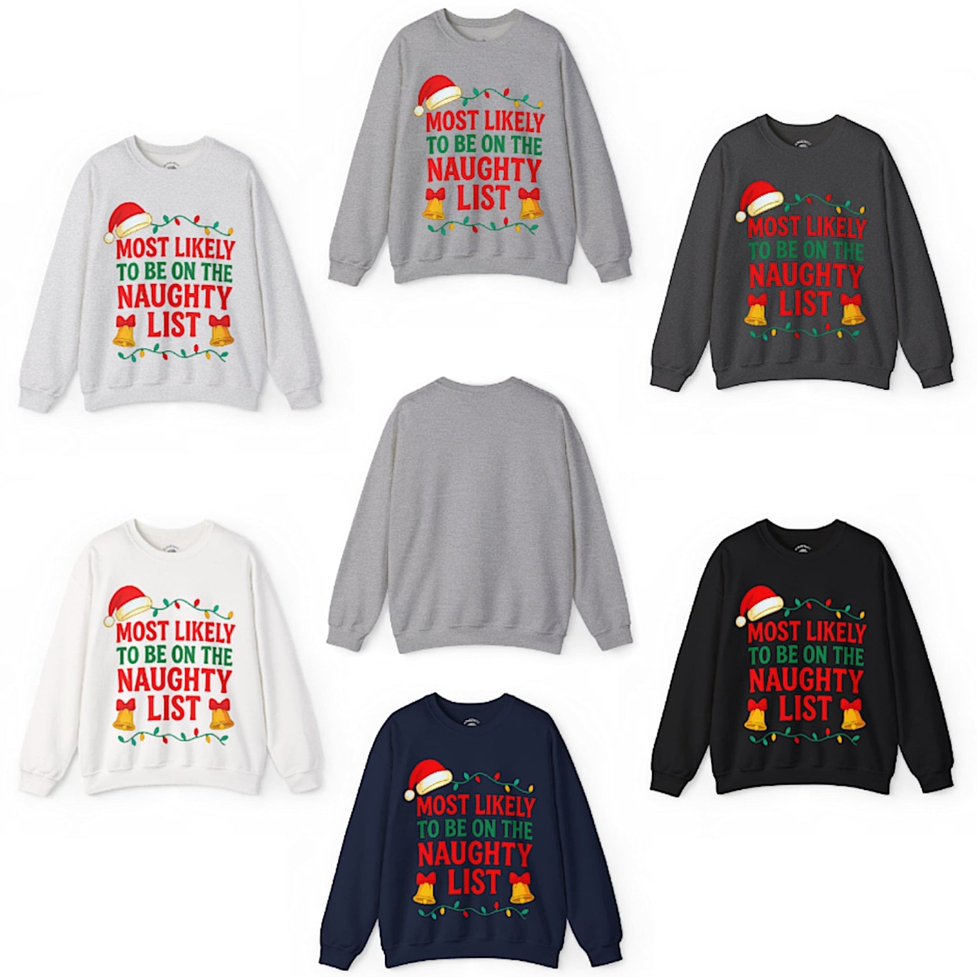 Funny Christmas sweatshirt "Most Likely to Be on the Naughty List" shown in ash, white, gray, black, charcoal, and navy colors.