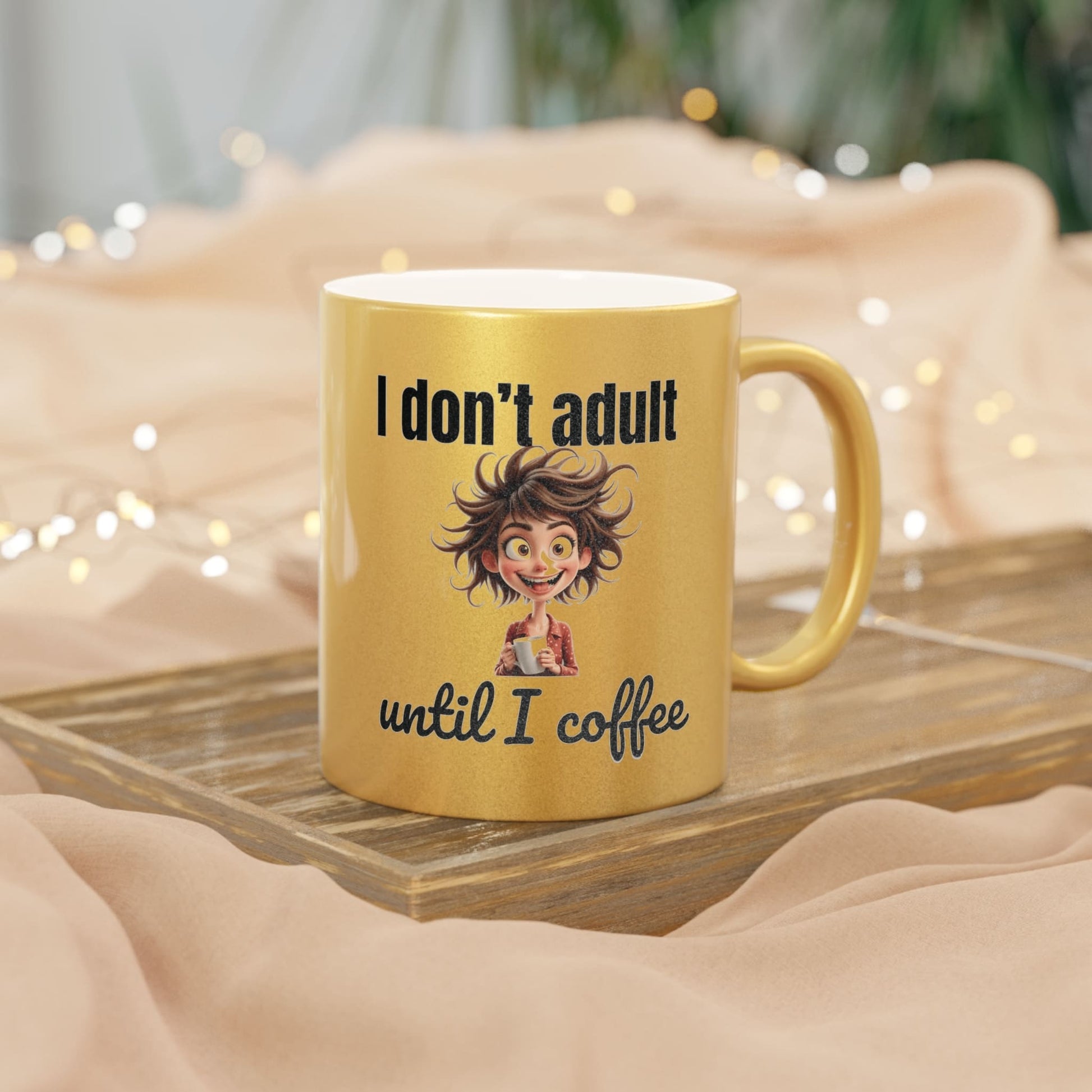Funny gold coffee mug with I don’t adult until I coffee quote and cartoon character
